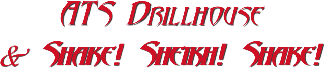 ATS Drillhouse  & Shake! Sheikh!