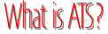 What is ATS?
