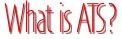 What is ATS?
