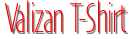 Valizan T-Shirt